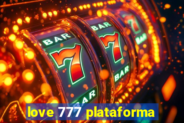 love 777 plataforma